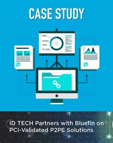 ID TECH Partners with Bluefin on PCI-Validated P2PE Solutions