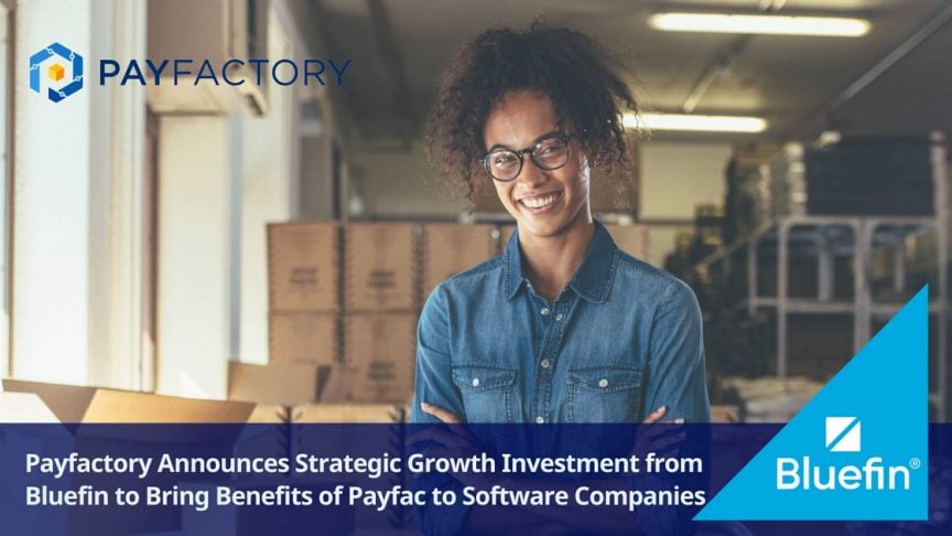 Payfactory Announces Strategic Growth Investment from Bluefin