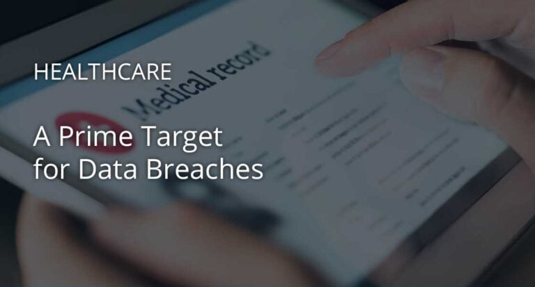 Healthcare - A Prime Target for Data Breaches