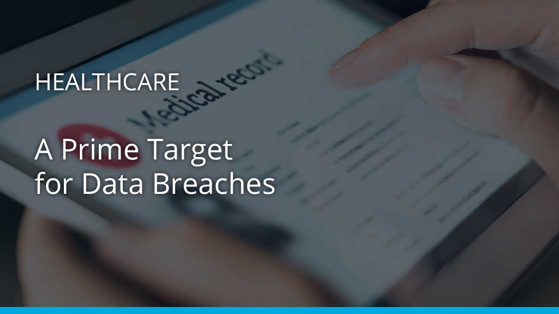 Healthcare A Prime Target for Data Breaches