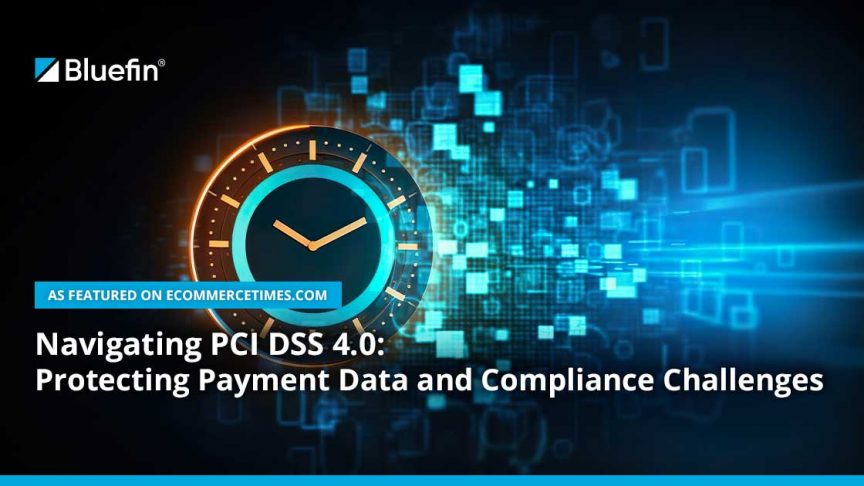 Navigating PCI DSS 4.0 : Protecting Payment Data and Compliance Challenges