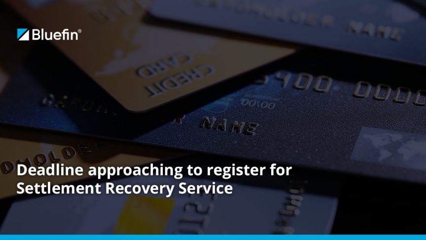 Deadlinen approaching to register for Settlement Recovery Service
