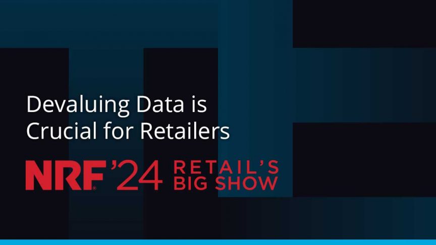 Devaluing Data is Crucial for Retailers