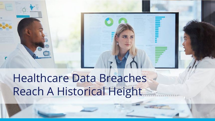 Healthcare Data Breaches Reach A Historical Height
