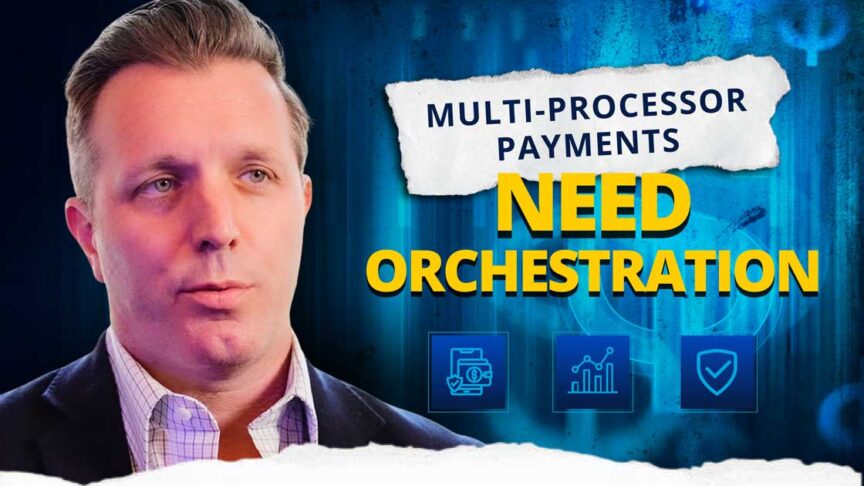 Video: Why Enterprises Are Moving to Multi-Processor Payment Strategies
