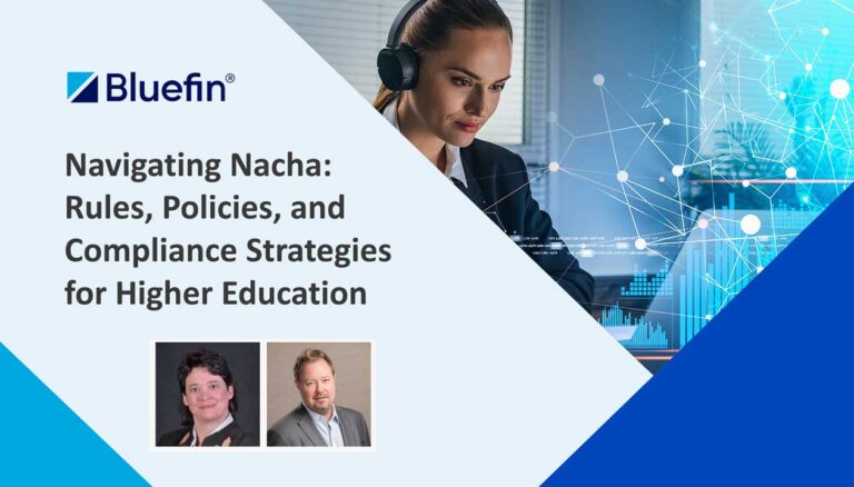 Navigating Nacha: Rules, Policies, and Compliance Strategies for Higher Education Navigating Nacha: Rules, Policies, and Compliance Strategies for Higher Education