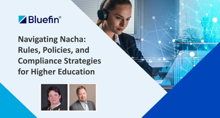 Navigating Nacha: Rules, Policies, and Compliance Strategies for Higher Education