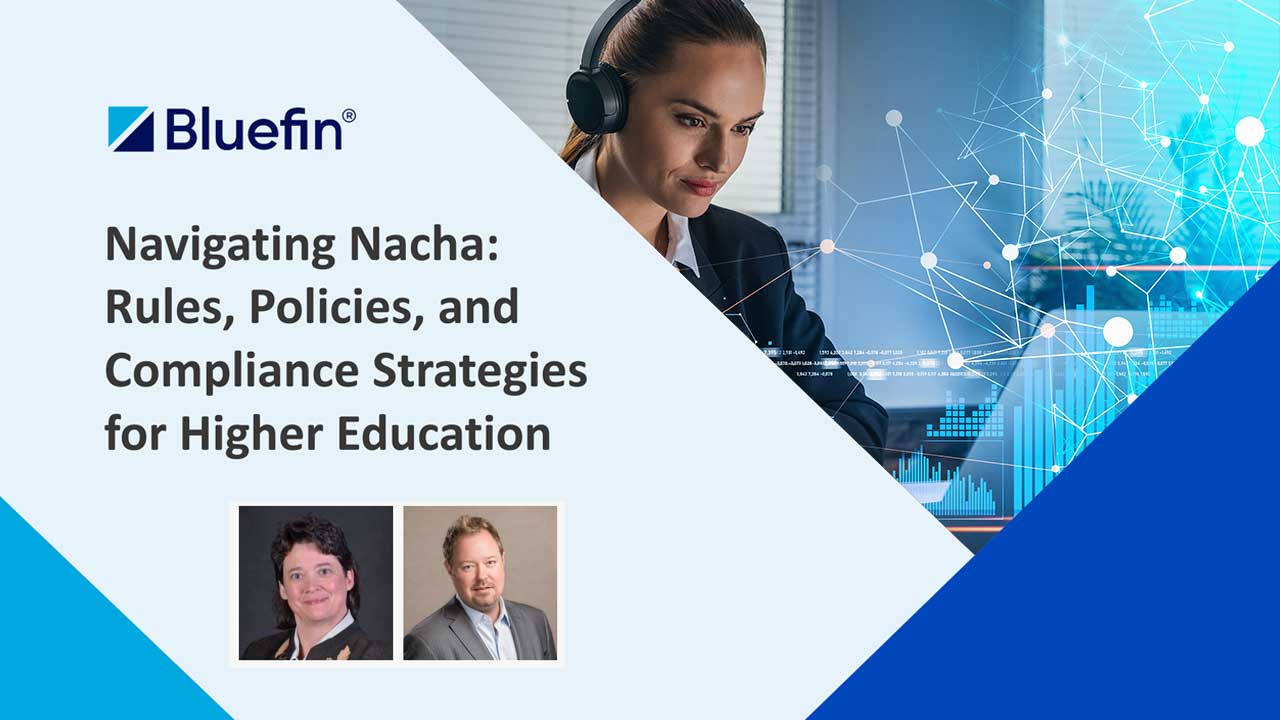 Navigating Nacha: Rules, Policies, and Compliance Strategies for Higher Education