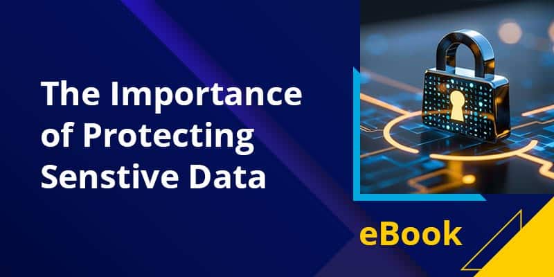 2026 Cybersecurity - The Importance of Protecting Senstive Data