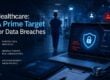 Healthcare Data Breaches