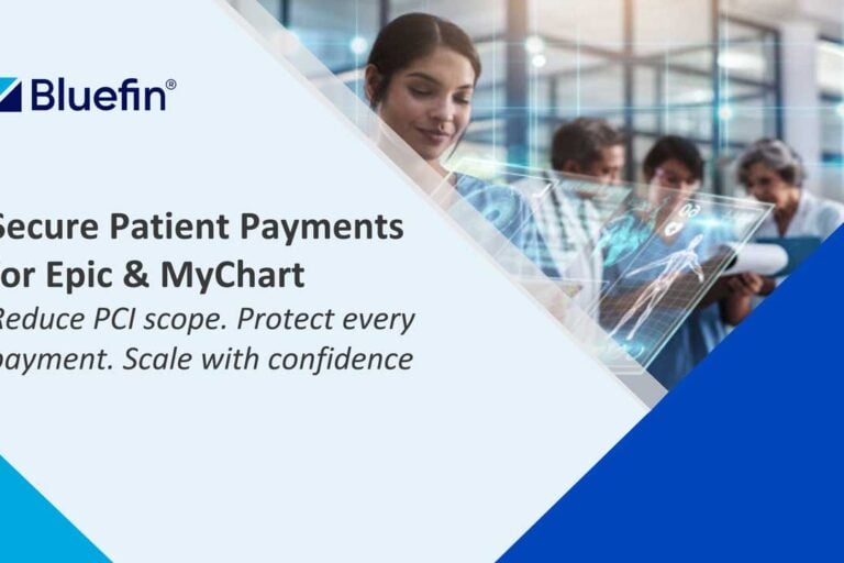Securing Patient Payments in Epic & MyChart: Reduce PCI Scope and Payment Risk