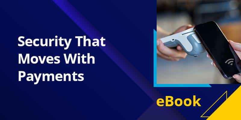 Security That Moves With Payments